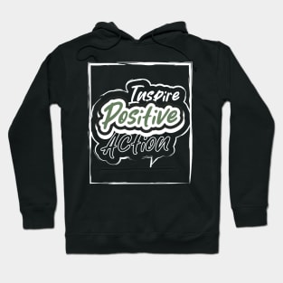 Inspire Positive Action Hoodie